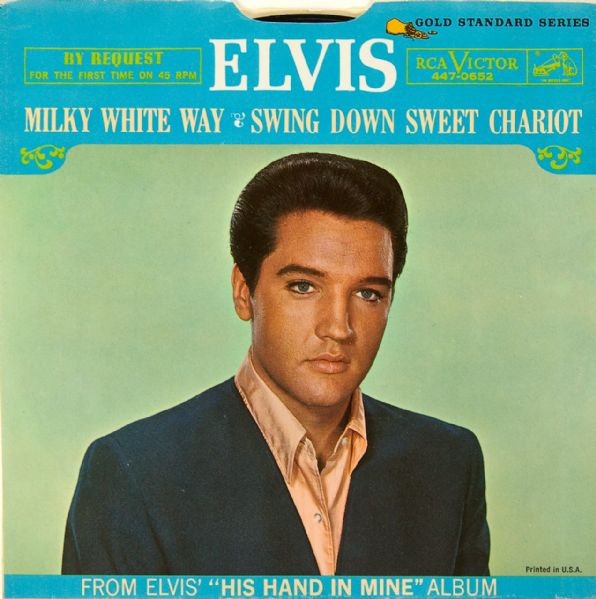 Elvis Presley "Milky White Way"/"Swing Down Sweet Chariot" 45